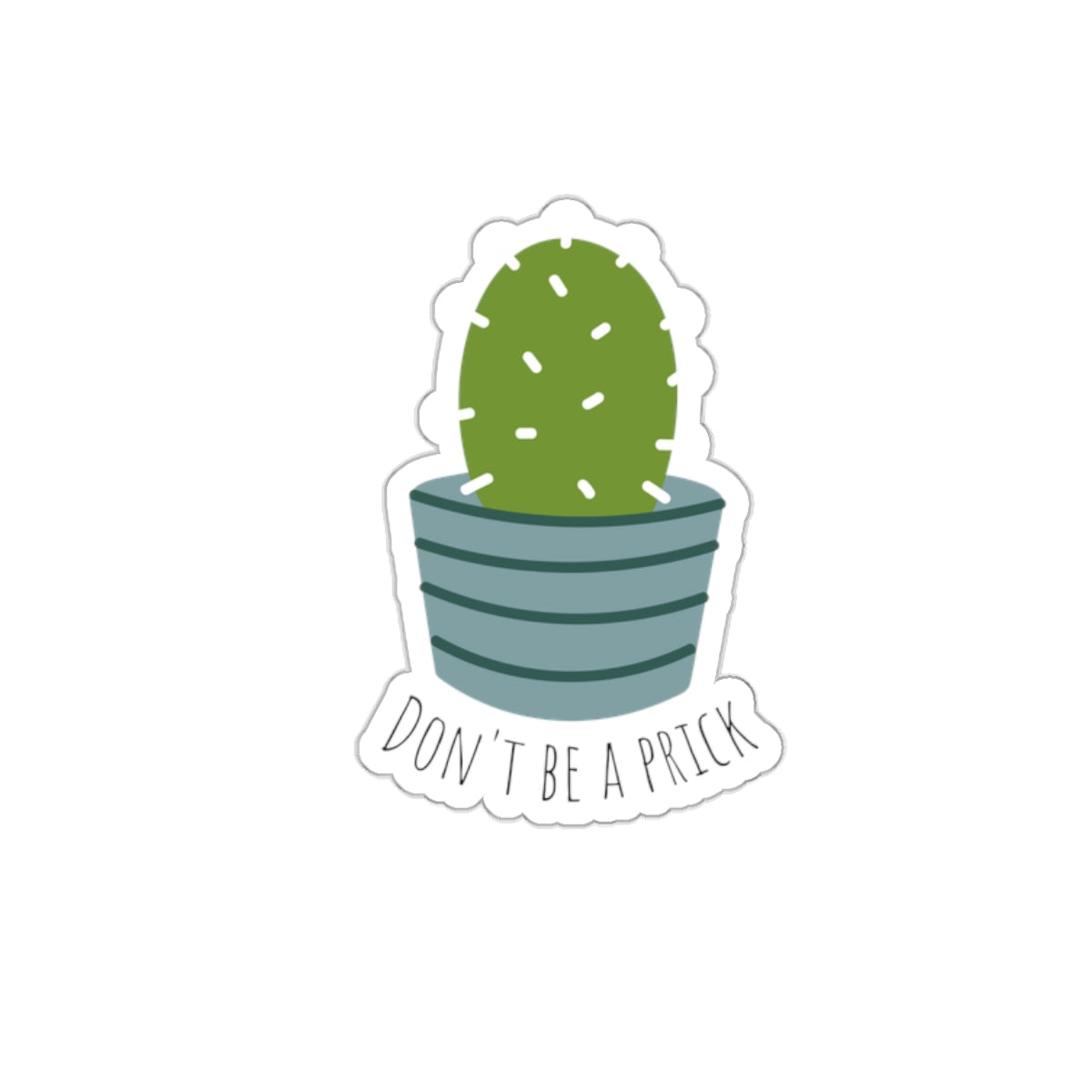 "Don't Be a Prick" Cactus Sticker