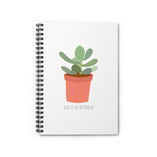 Succ it up, Buttercup - Spiral Notebook - Ruled Line