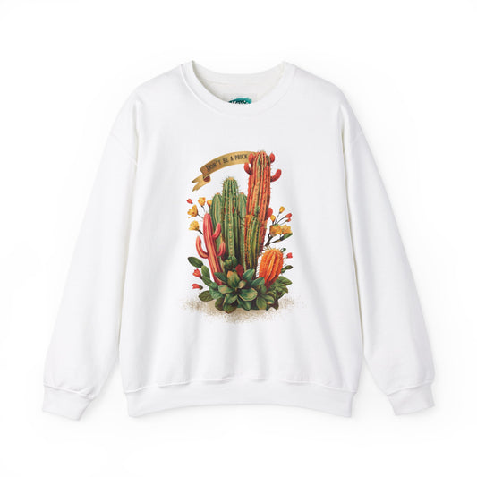 Don't be a prick Cactus - Unisex Heavy Blend™ Crewneck Sweatshirt