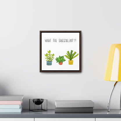 "What the Succulent?!" - Gallery Canvas Wraps, Square Frame - Moxie Graphics