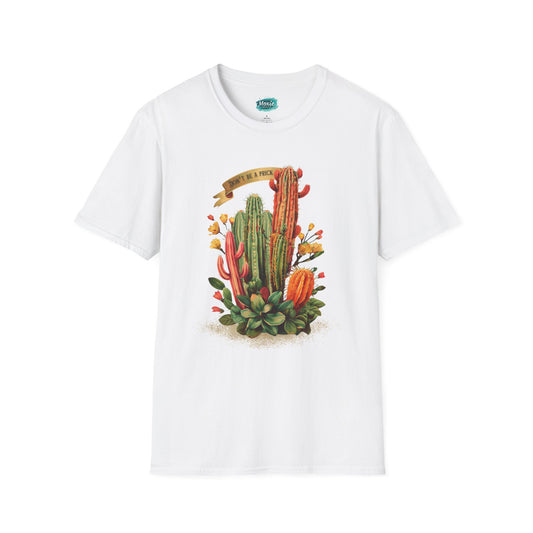 Don't be a Prick Cactus - Unisex Softstyle T-Shirt