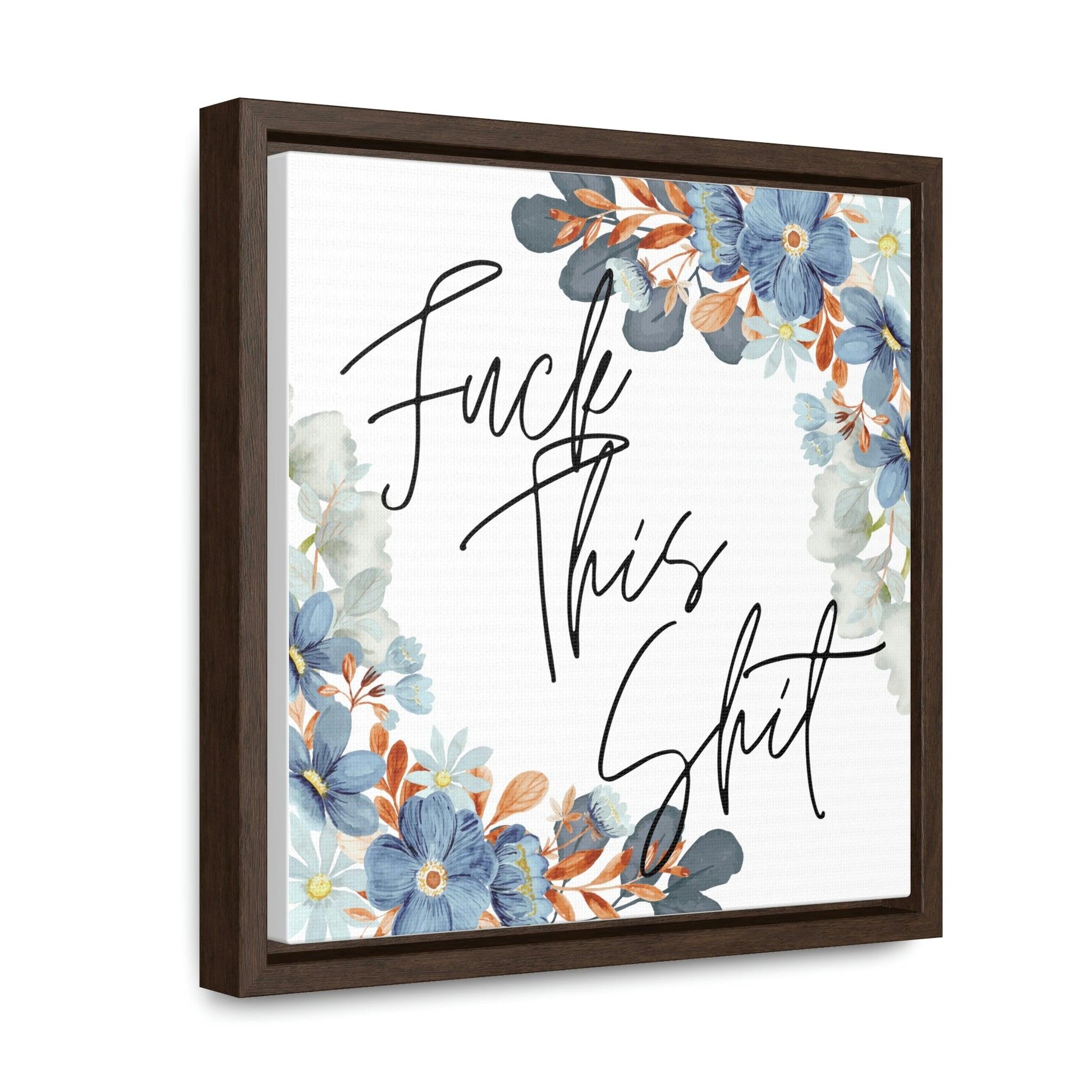 Fuck this shit - Gallery Canvas Wraps, Square Frame - Moxie Graphics