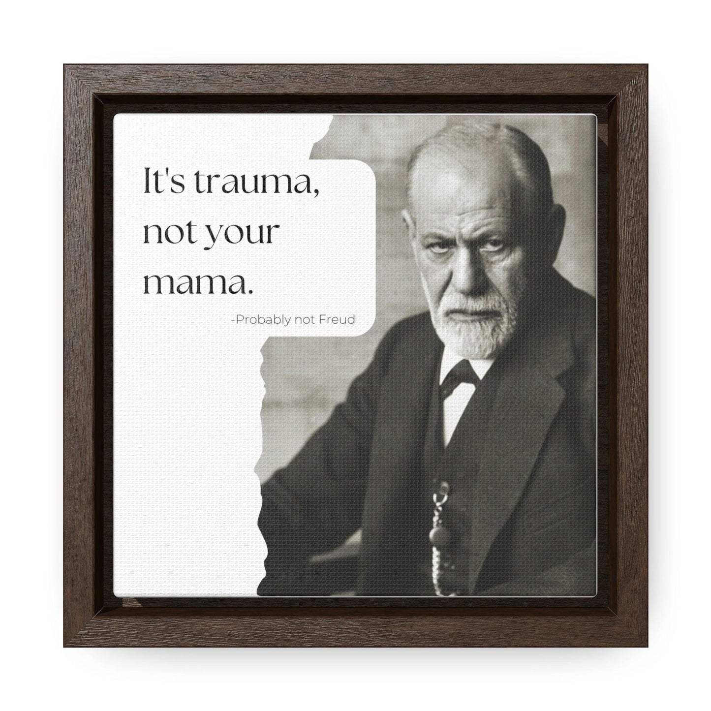 It's trauma, not your mama - Gallery Canvas Wraps, Square Frame - Moxie Graphics