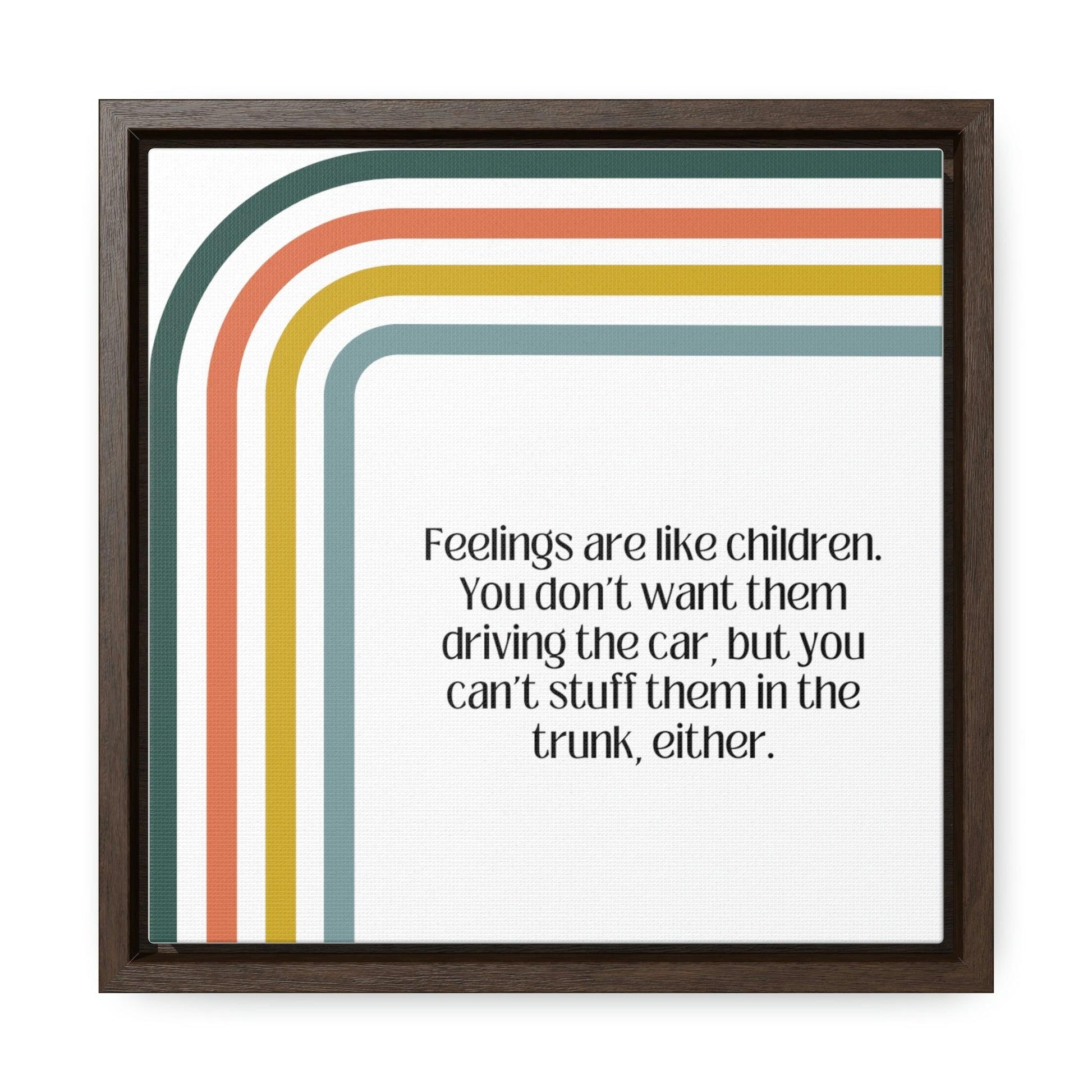 Feelings are like children - Gallery Canvas Wraps, Square Frame - Moxie Graphics